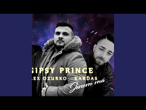 Jenom má (feat. Gipsy Prince & Alex Dzurko)
