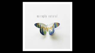 노리플라이[no reply] – ‘natural’