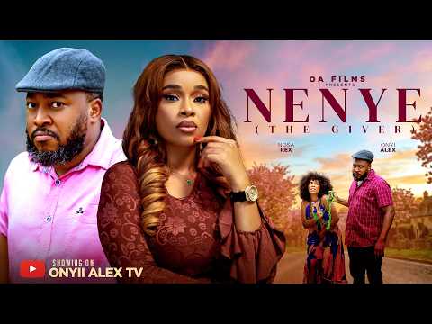NENYE THE GIVER - ONYII ALEX, NOSA REX #NENYETHEGIVER