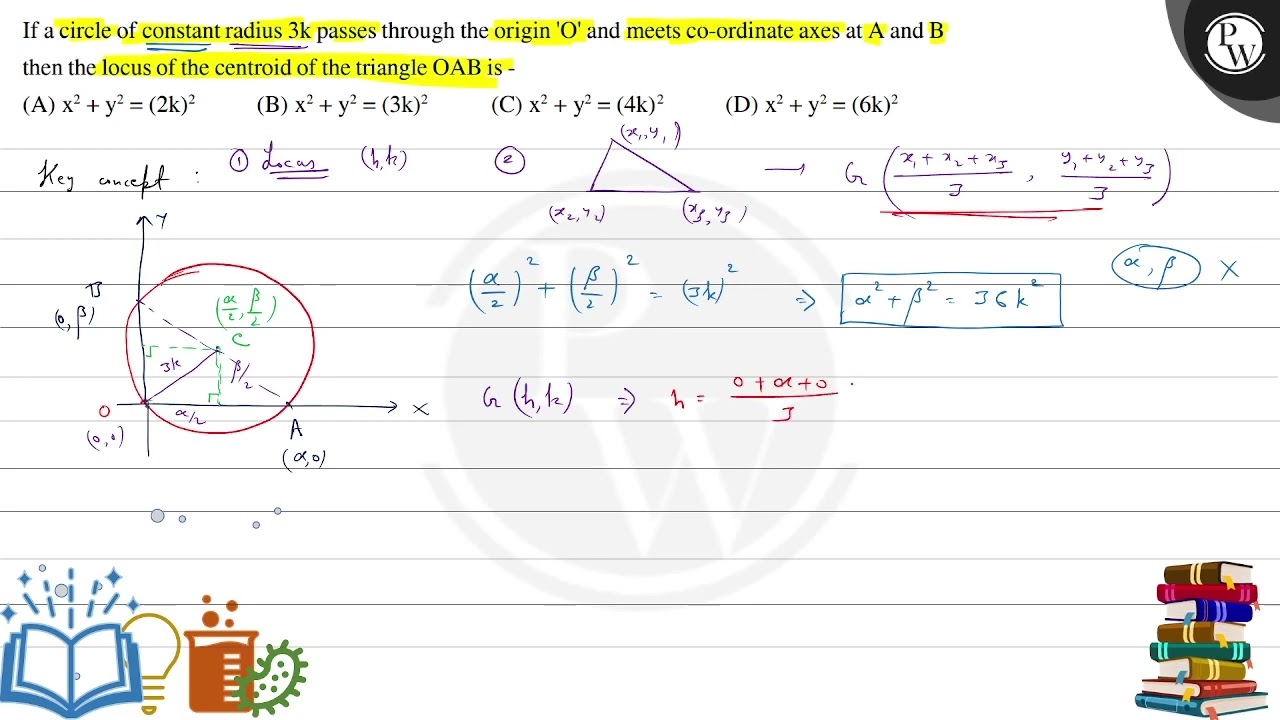 Watch video If a circle of constant radius \( 3 \mathrm{k} \) passes through the origin \( \mathrm{O} \) a... Now If a circle of constant radius \( 3 \mathrm{k} \) passes through the origin \( \mathrm{O} \) a...