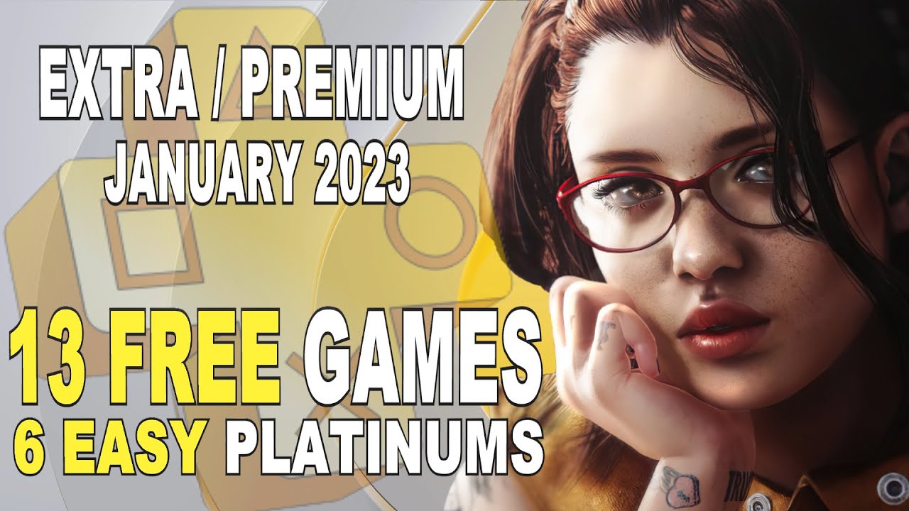13 Games with 6 Easy Platinums January 2023 | Extra + Premium