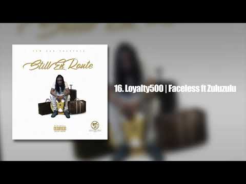 Still Enroute | 16. Loyalty500 | Faceless ft Zuluzulu