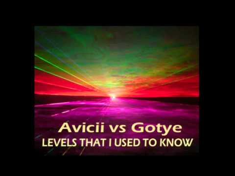 Avicii - Levels VS Gotye - Somebody that I used to know (original mix)