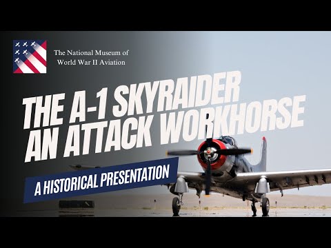 The Douglas A-1 Skyraider: A Historical Presentation