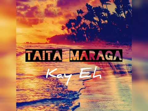 Taita Maraga - Kay eh Remake (PNG Central Music)