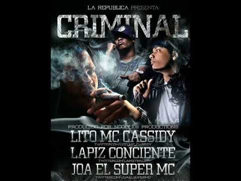 Lapiz Conciente Feat. Joa "El Super MC" & Lito Mc Cassidy - Criminal