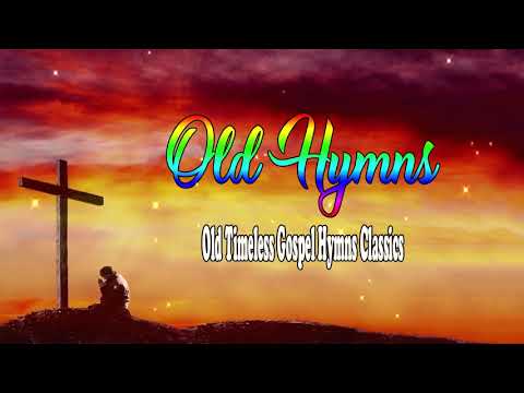 Old Timeless Gospel Hymns Classics No 2 l Hymns  Beautiful no instruments Relaxing