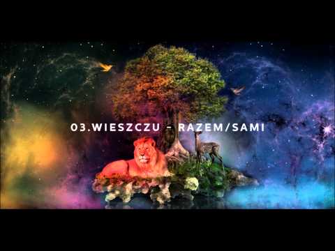 03.WIESZCZU - Razem/Sami
