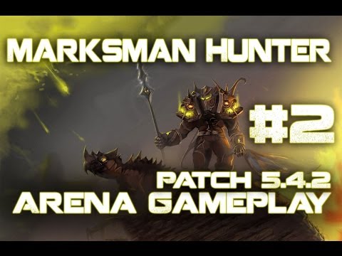 MARKSMAN HUNTER 2v2 ARENAS PATCH 5.4.2 #2