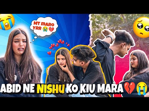 YE KYA HOGYA MERSE 💔😭 || NISHU KO BOHOT MARA 🥹💔 || ABID 09 #prank #videoviral 