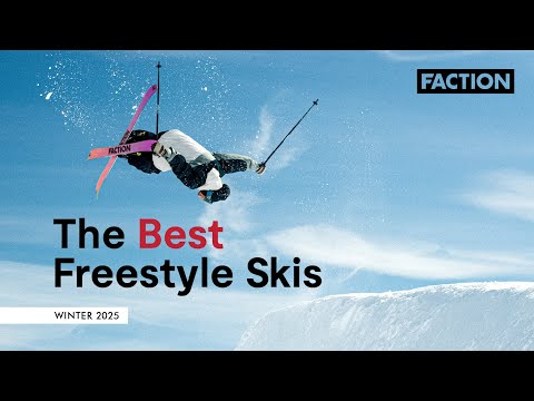 Our best freestyle skis for 2025 | Faction Skis