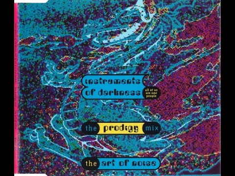 The Art of Noise - Instruments Of Darkness (All Of Us Are One People) (The Prodigy Mix) (1991)