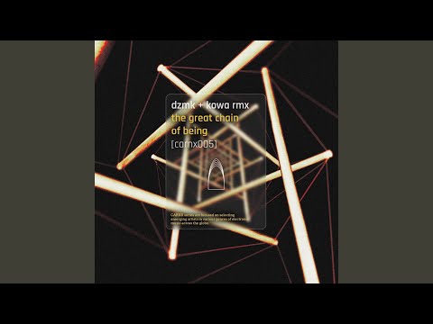 The Great Chain Of Being (KOWA Remix)