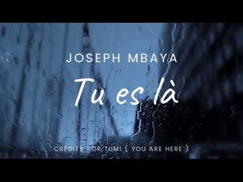 Tu es là - Joseph Mbaya