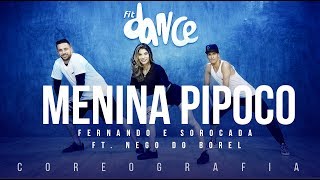 Menina Pipoco - Fernando e Sorocaba part. Nego do Borel | FitDance TV (Coreografia) Dance Video