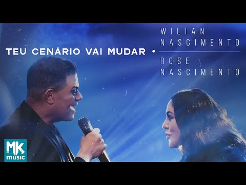 Wilian Nascimento e Rose Nascimento-Teu Cenário Vai Mudar (Ao Vivo).