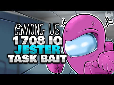1708 IQ JESTER TASK BAIT 🐟 - ♠ Among Us ♠