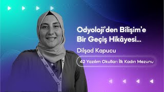Dilşad Kapucu | 42 Yazılım Okulları’nın İlk Kadın Mezunu