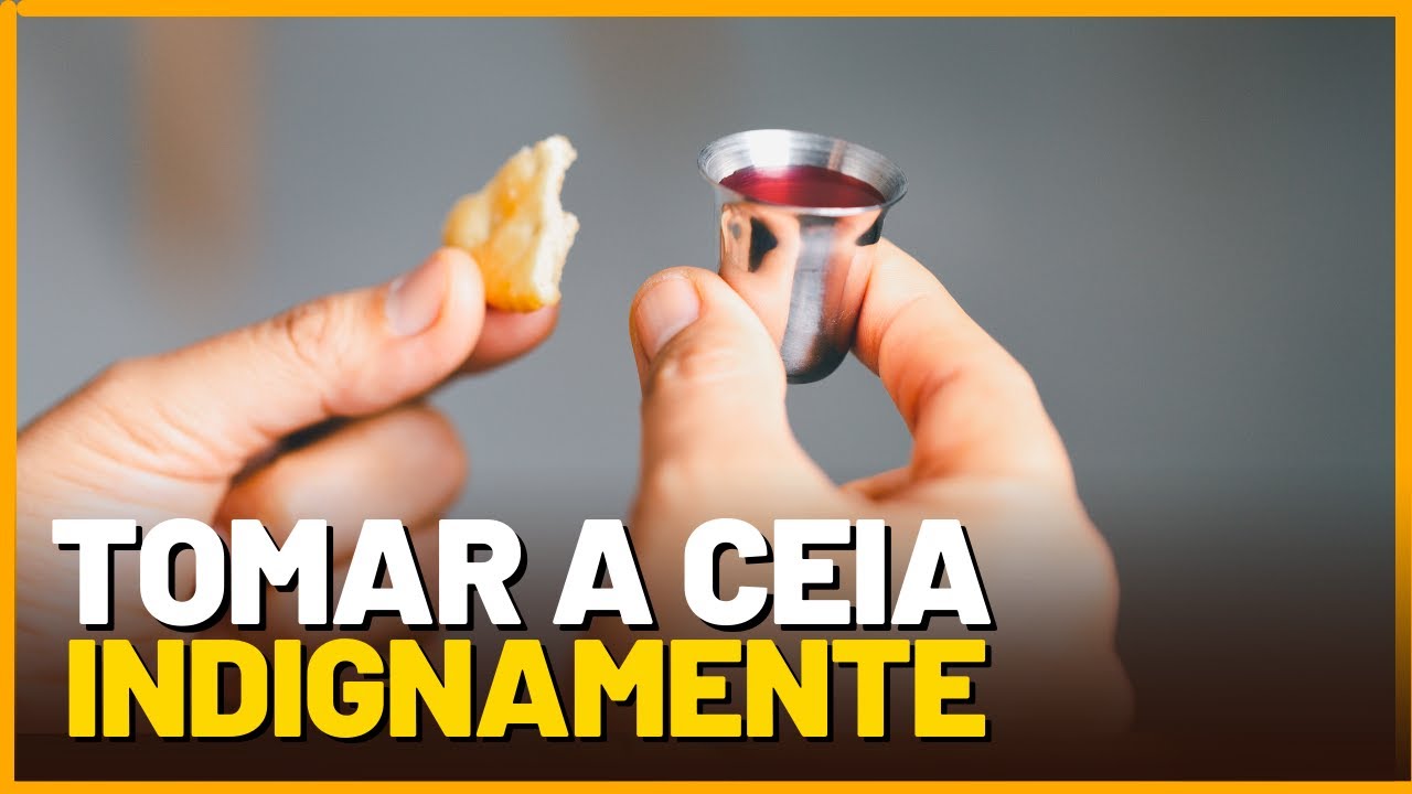 O QUE É TOMAR A CEIA DO SENHOR INDIGNAMENTE? | Rev. Augustus Nicodemus