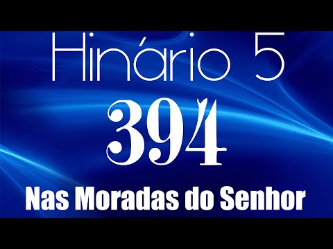 HINO 394 CCB - Nas  Moradas do Senhor - HINÁRIO 5 COM LETRAS