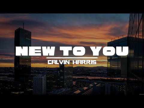 CALVIN HARRIS - NEW TO YOU (LYRICS) FT NORMANI, TINASHE & OFFSET | #easylistening