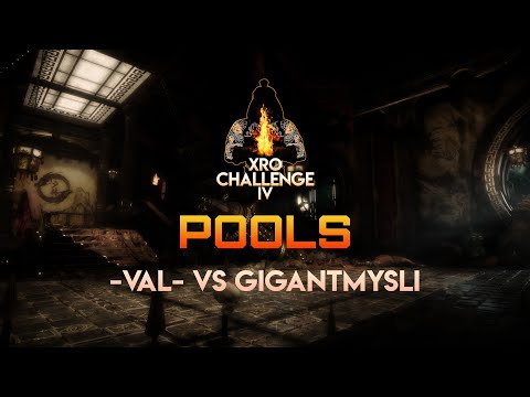 -VaL- vs GigantMysli | XRO CHALLENGE IV - POOLS