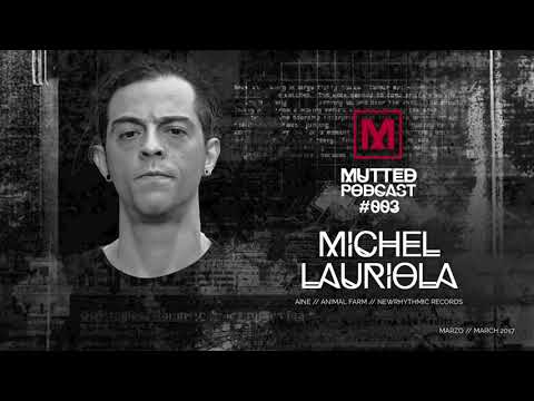MUTTED PODCAST #003 - MICHEL LAURIOLA