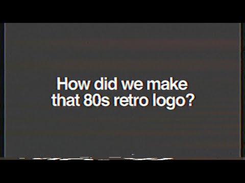 How we made that 80s retro logo!