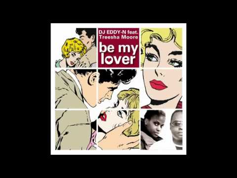 DJ EDDY-N feat. Treesha Moore - Be My Lover (EDDY-N-DREJ Bootleg Mix) (2011)