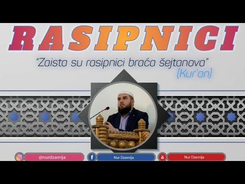 RASIPNICI -hfz. Adnan ef. Dupljak