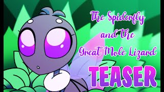 The Spiderfly and The Great Mole Lizard -TEASER