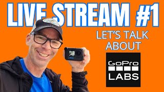 Adventure Tim Live Stream #1. Answering your GoPro Labs questions.
