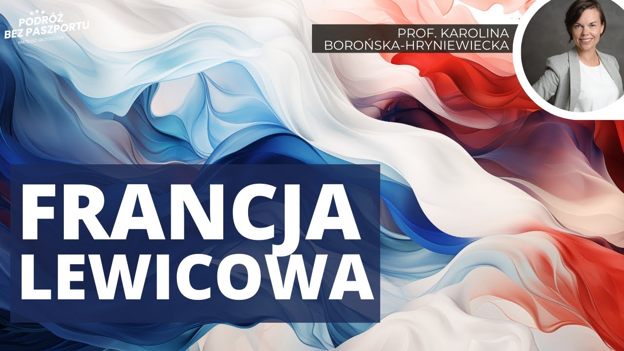 Wyniki wyborów we Francji. Wygrywa lewica? | prof. K. Borońska-Hryniewiecka