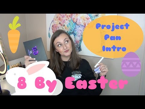 8 By Easter Project Pan Intro | Collab | 2018 Video