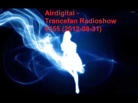 Airdigital - Trancefan Radioshow #055 2012 08 31 video