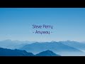 Steve Perry - "Anyway" HQ/With Onscreen Lyrics!