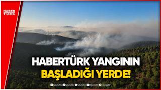 #CANLI - Habertürk ekipleri yangın bölgesinde! Son durum ne?