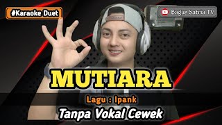 Download lagu Mutiara - karaoke duet tanpa vokal cewek dangdut koplo mp3