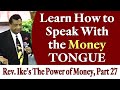 Learn How to Speak With the Money Tongue - Rev. Ike's The Power of Money Seminar, Part 27