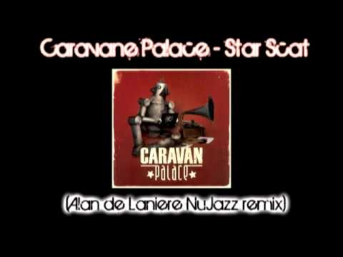 Caravane Palace - Star scat (alan de laniere remix)