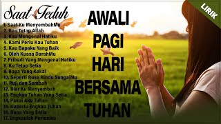 Download lagu LAGU PUJIAN PENYEMBAHAN SAAT TEDUH PAGI HARI - LAGU ROHANI KRISTEN TERBARU 2025 TERPOPULER (LIRIK) mp3