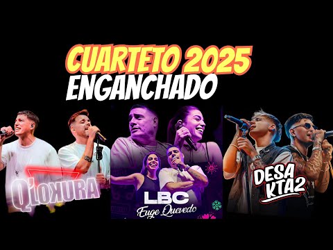 CUARTETOS ENGANCHADOS PRIMAVERA 2025 | MIX Q' LOKURA | EUGENIA QUEVEDO Y LBC | DESAKTA2 