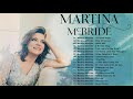 Martina McBride Greatest Hits Full Album 2021 -  The Best Songs Martina McBride Collection