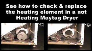 Maytag Dryer Not Getting Hot - See How To Check The Heating Element