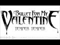 Bullet For My Valentine - ''Temper Temper'' HQ ...