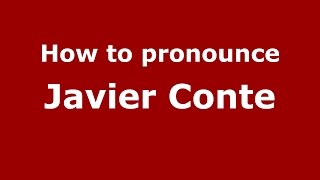 How to pronounce Javier Conte