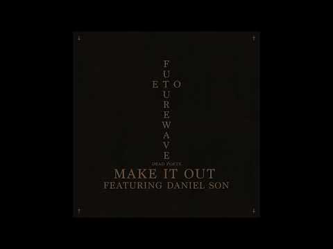 Eto x Futurewave ft. Daniel Son “Make It Out”