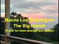 Mauna Loa Erupting (Prayer Here)