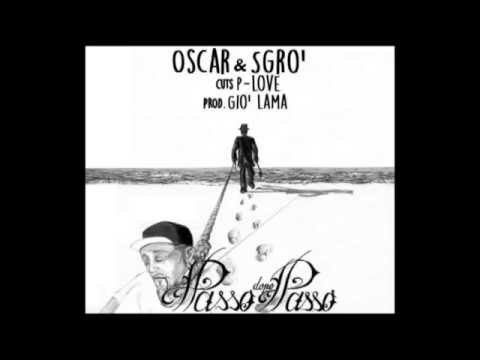 "Passo dopo Passo" Sgrò x Oscar x P-Love prod. Giò Lama