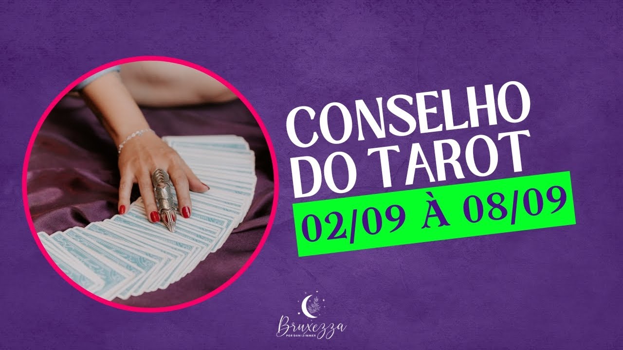 Conselho Semanal: 02/09 à 08/09. Escolha a sua carta e receba uma orientação do Tarot | Dani Zimmer